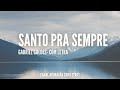 MÚSICA SANTO PRA SEMPRE GABRIEL GUEDES COM LETRA