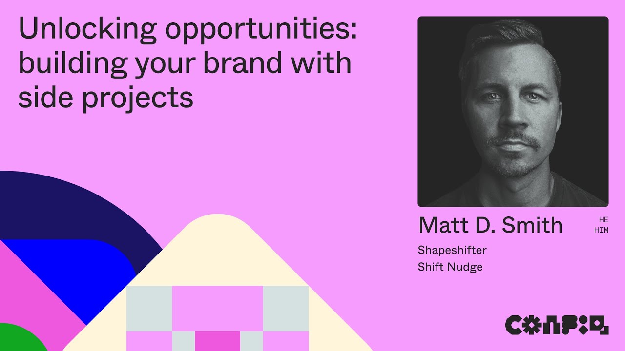 Config 2024: Unlocking opportunities: building your brand with side projects (Matt D. Smith) | Figma