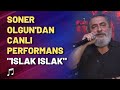 Soner Olgun Dan Canlı Performans Islak Islak