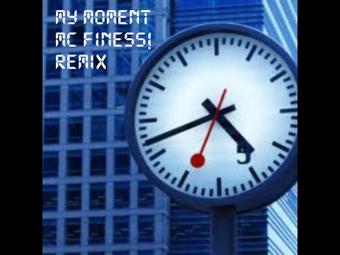 My Moment (MC Finess! Remix)