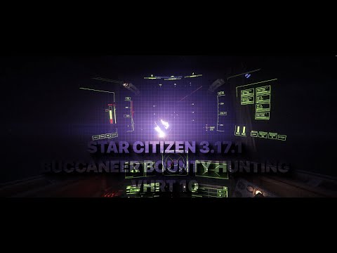Star Citizen 3.17.1 - Buccaneer Bounty Hunting - VHRT 10