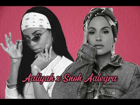 Aaliyah x Snoh Aalegra