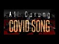 Covid Song - Ali Curung