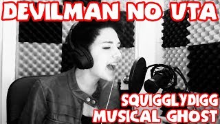 Devilman no Uta [Squigglydigg &amp; The Musical Ghost]