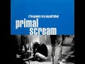 Primal Scream - (I'm Gonna)  Cry Myself Blind (LYRICS)