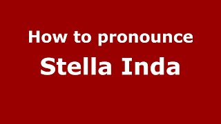 How to pronounce Stella Inda