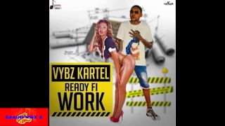 Vybz Kartel - Ready Fi Work  [ Official Audio ] May 2017
