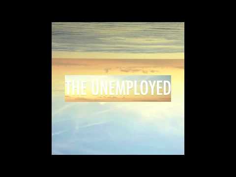The Unemployed- Run!