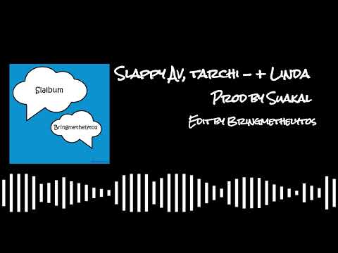 Slappy Av, tarchi - + Linda (Prod by Suakal) (Nightcore version by Bringmethelytos) #slalbum