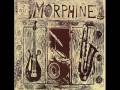 Morphine - Like a Mirror 