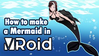 Tutorial: Make a Mermaid in Vroid