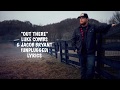 OUT THERE -LUKE COMBS & JACOB BRYANT LYRICS