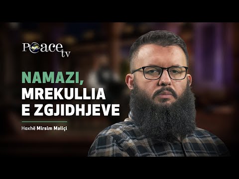 Shëmbëlltyra e përkushtimit | 09. Namazi, mrekullia e zgjidhjeve  - Mirsim Maliçi