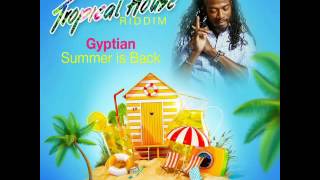 Gyptian - Summer Is Back (Tropical House Riddim) June 2016