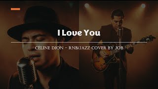 Download lagu I Love You - Céline Dion - Male RNB/Jazz Cover (Lyric Video) mp3 Download lagu I Love You - Céline Dion - Male RNB/Jazz Cover (Lyric Video) mp3