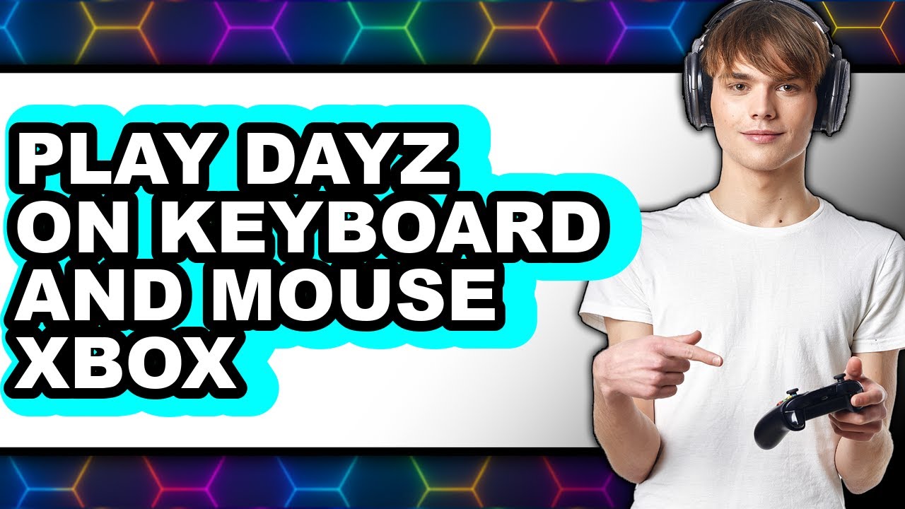 How to Play DayZ on Keyboard and Mouse Xbox 2025 (Only Way)