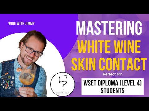 WSET Level 4 (WSET Diploma) White Wine Making Skin Contact [WSET Diploma Series]