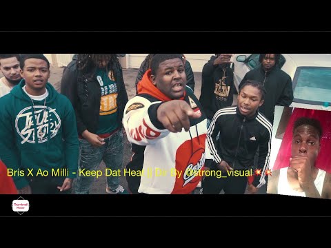 Bris x AO Milli - Keep Dat Heat || Dir by @strong_Visual)Reaction