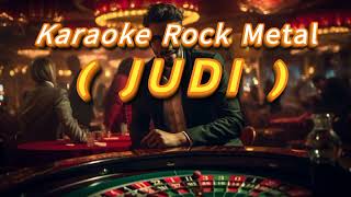 Download lagu JUDI- KARAOKE  Rock Version Musik || Karaoke Versi musik Rock mp3