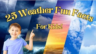25 Weather Fun Facts For Kids | Weather for Kids!