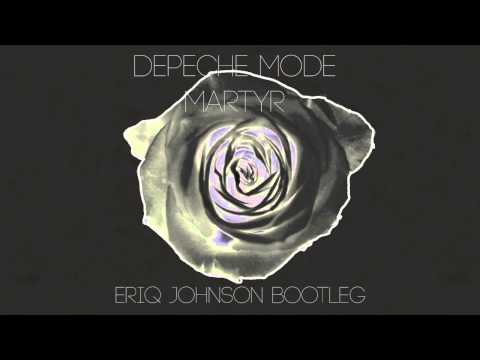 Depeche Mode - Martyr (Eriq Johnson bootleg)