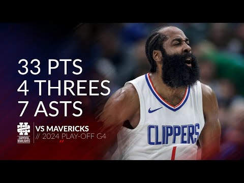 James Harden 33 pts 4 threes 7 asts vs Mavericks 2024 PO G4
