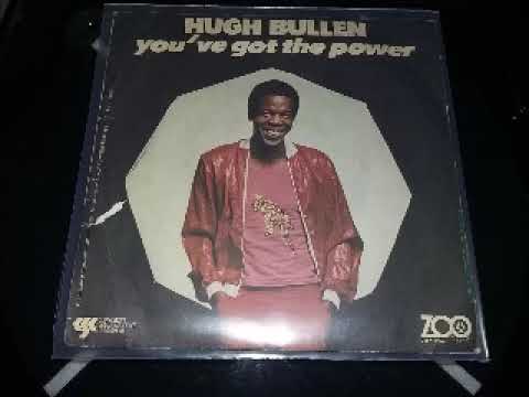 HUGH BULLEN - YOU GOT POWER