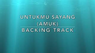 Download lagu Untukmu Sayang (Amuk) - Backing Track mp3