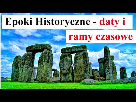 Epoki Historyczne - daty i ramy czasowe