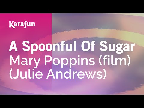 A Spoonful of Sugar - Mary Poppins (film) (Julie Andrews) | Karaoke Version | KaraFun