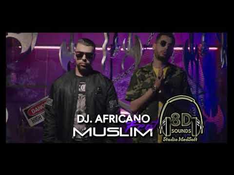 Dj AFRICANO - Ch3andek Feat Muslim (8D AUDIO) | مسلم و ديجي أفريكانو - آش عندك