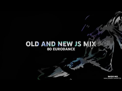 B612Js Old & New Mix 10 - 80's Eurodance