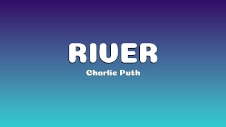 Charlie Puth - River (Audio Lyrics)