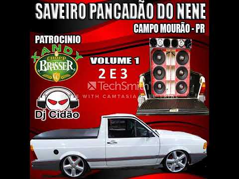 CDS Saveiro Pancadão Do Nenê (Campo Mourão - PR) Vol.  1. 2. 3