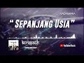 Kerispatih - Sepanjang Usia (Official Video Lyrics) #lirik
