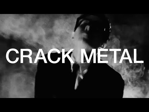 Video thumbnail for CRACK METAL