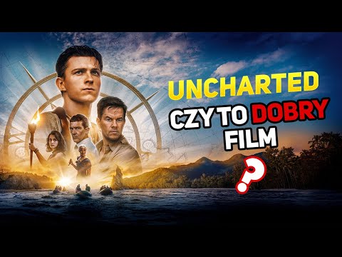 Opinia o Uncharted film - recenzja na gorąco🔥