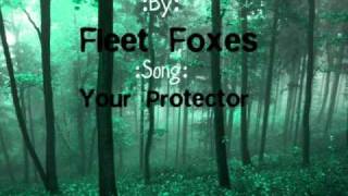 Fleet Foxes-Your Protector Lyrics