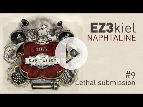 EZ3kiel - Naphtaline #9 Lethal submission