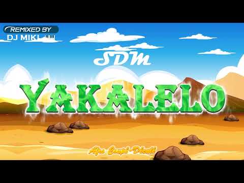 SDM - Yakalelo (Afro Coupé Décalé Remix DJ MIKL)