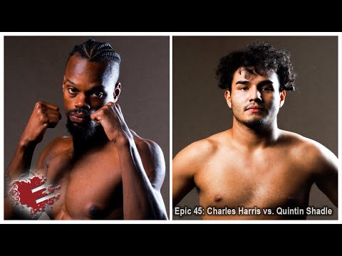 Epic 45: Charles Harris vs. Quintin Shadle - 02.21.20