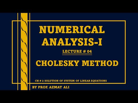 Lecture#4 Ch#2 System of Linear Equations ||Numerical Analysis||Cholesky-Method Examples|| Math-403