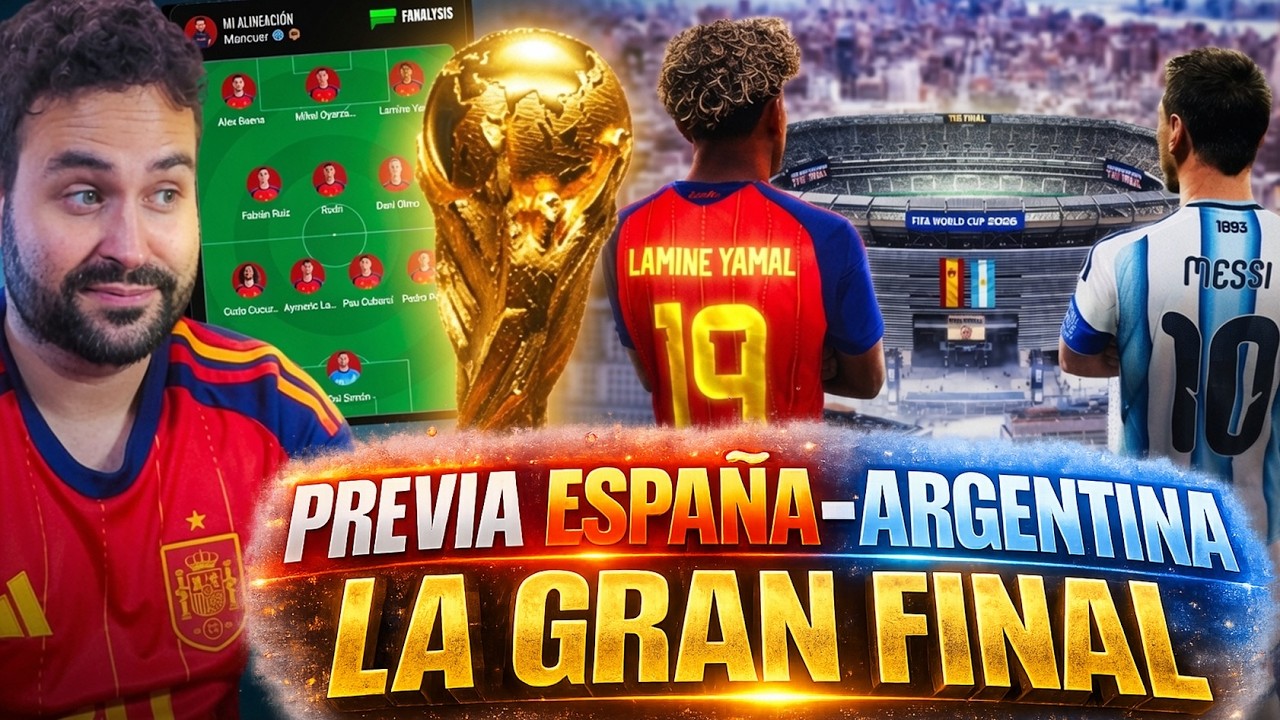 PREVIA ESPAÑA vs ARGENTINA ¡La GRAN FINAL del MUNDIAL! PREDICCIÓN
