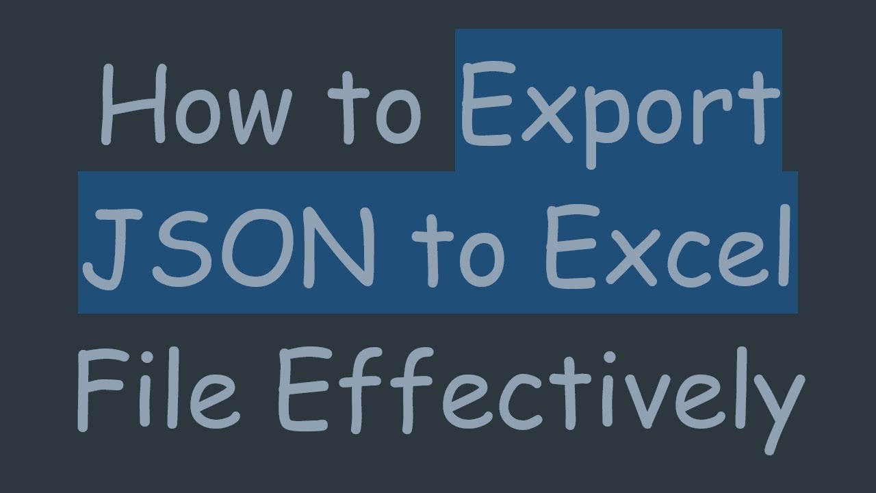 How to Export JSON to Excel File Effectively