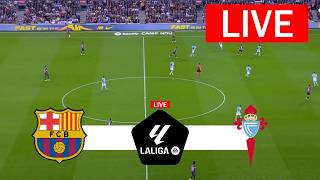 Barcelona vs Celta Vigo LIVE | LaLiga 2026 | Match LIVE Today Full Match