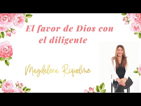 El favor del Dios con el diligente.  Proverbios 11,27