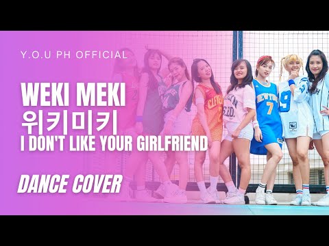 Weki Meki 위키미키 - I don't like your Girlfriend [ DANCE COVER BY Y.O.U]