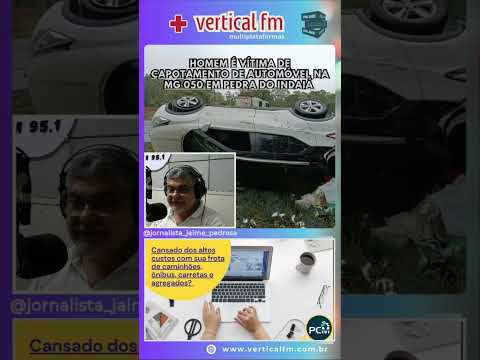 HOMEM É VÍTIMA DE CAPOTAMENTO DE AUTOMÓVEL NA MG 050 EM PEDRA DO INDAIÁ