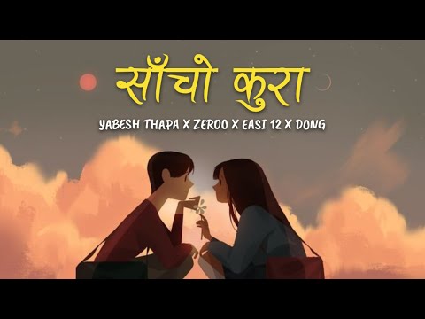 Yabesh Thapa X Zeroo X Easi 12 X Dong - Saacho Kura (Lyrical Video)