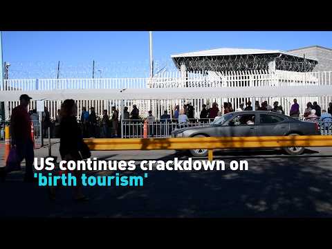 US continues crackdown on 'birth tourism'